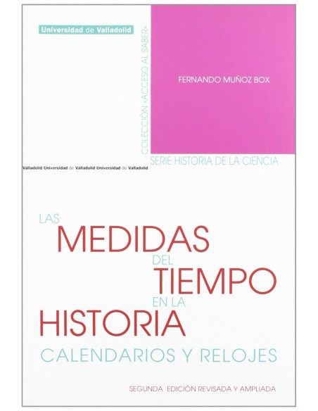 Medidas Del Tiempo En La Historia Las Calendarios Y Relojes Segunda Edicion Revisada Y Ampliada