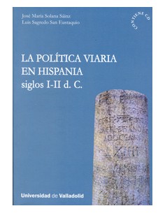 Politica Viaria En Hispania La Siglos I ii D C contiene Cd