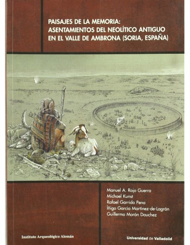 Paisajes De La Memoria Asentamientos Del Neolitico Antiguo En El Valle De Ambrona soria Es