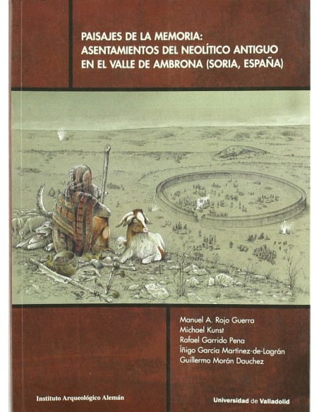 Paisajes De La Memoria Asentamientos Del Neolitico Antiguo En El Valle De Ambrona soria Es
