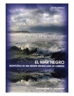 Mar Negro El Geopolitica De Una Region Encrucijada De Caminos