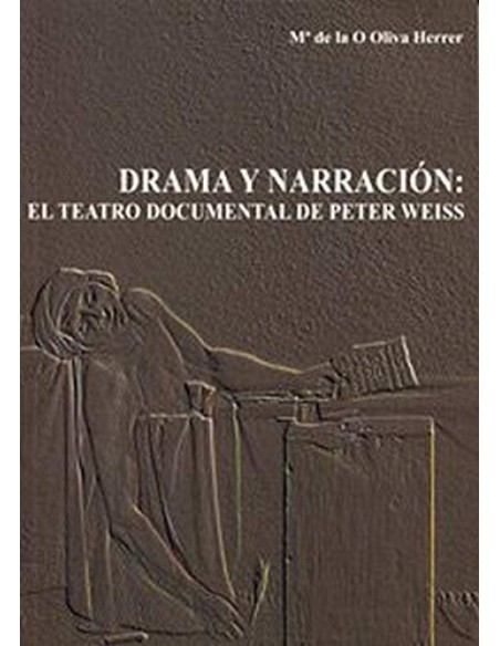 Drama Y Narracion El Teatro Documental De Peter Weiss