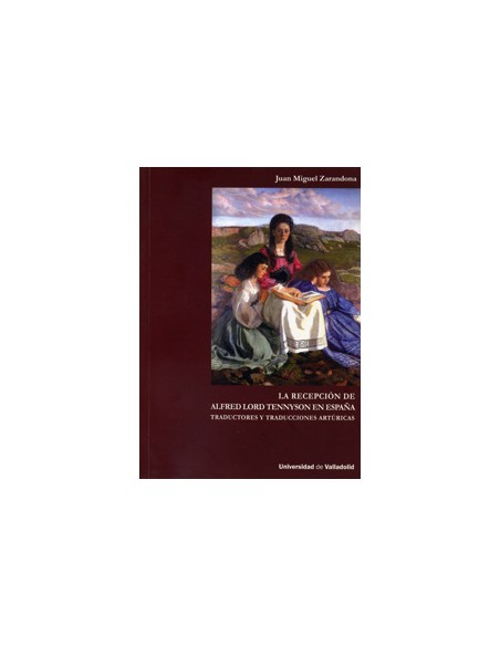 Recepcion De Alfred Lord Tennyson En Espana Traductores Y Traducciones Arturicas La