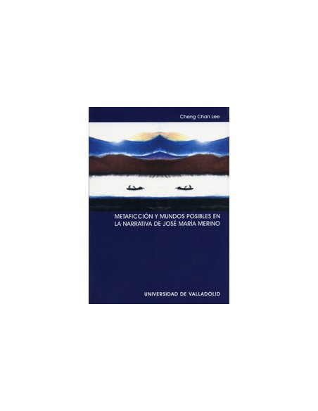 Metaficcion Y Mundos Posibles En La Narrativa De Jose Mara Merino
