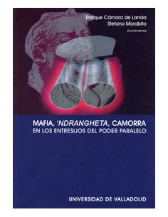 Mafia Ndrangheta Camorra En Los Entresijos Del Poder Paralelo