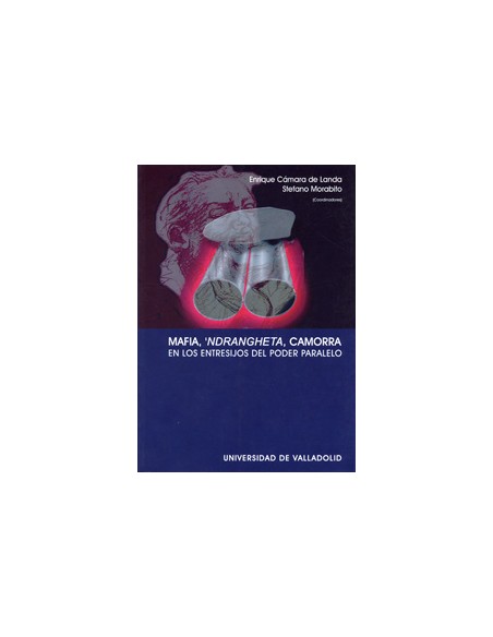Mafia Ndrangheta Camorra En Los Entresijos Del Poder Paralelo
