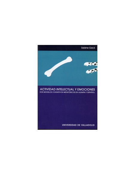 Actividad Intelectual Y Emociones Dos Modelos Cognitivos Metaforicos En Aleman Y Espanol