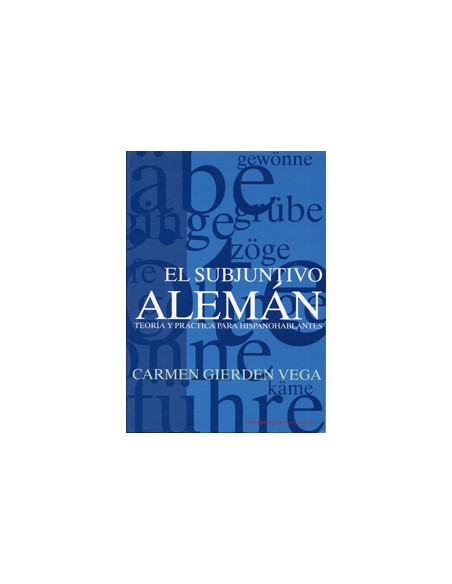 Subjuntivo Aleman El Teoria Y Practica Para Hispanohablantes