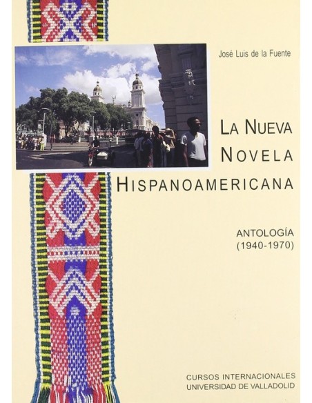 Nueva Novela Hispanoamericana Antologia 1940 1970 La