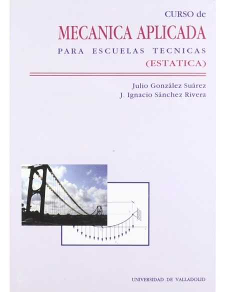 Curso De Mecanica Aplicada Para Escuelas Tecnicas estatica