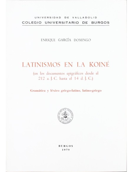 Latinismos En La Koine documentos Epigraficos Desde El 212 A Jc Hasta El 14 D Jc
