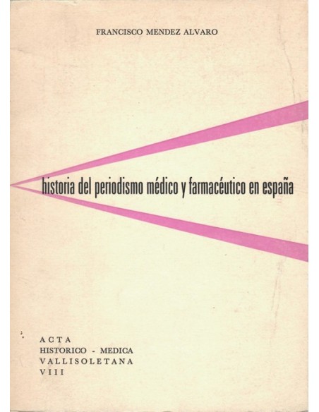 Historia Del Periodismo Medico Y Farmaceutico En Espana