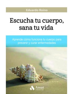 Escucha tu cuerpo sana tu vida