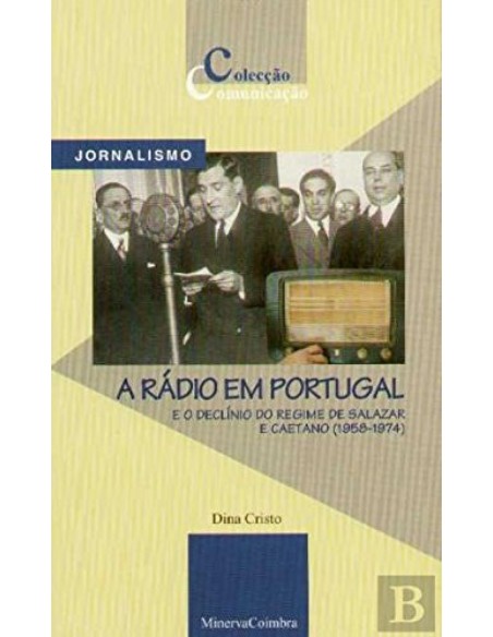 A Radio em Portugal e o Declinio do Regime de Salazar e Caetano