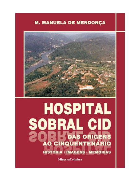 Hospital Sobral Cid das Origens ao Cinquentenario