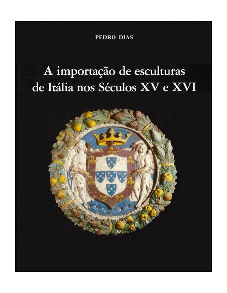 A ImportaCao de Esculturas de Italia nos Seculos XV e XVI