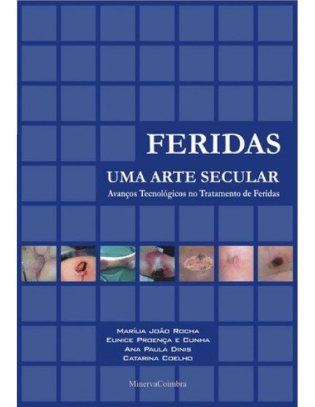 Feridas uma Arte Secular AvanCos Tecnologicos no Tratamento de Feridas