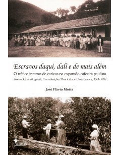 Escravos daqui dali e de mais alem
