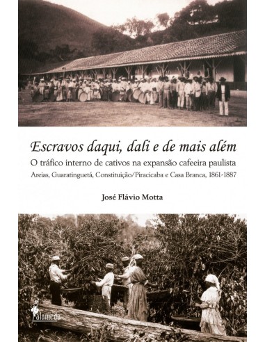 Escravos daqui dali e de mais alem