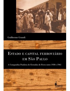 ESTADO E CAPITAL FERROVIARIO EM SAO PAULO A COMPANHIA PAU