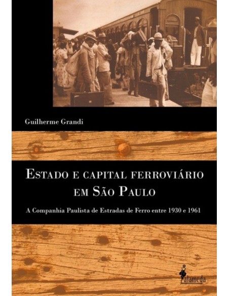 ESTADO E CAPITAL FERROVIARIO EM SAO PAULO A COMPANHIA PAU