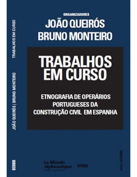Trabalhos em Curso Etnografia de operarios portugueses da construcao civil em Espanha