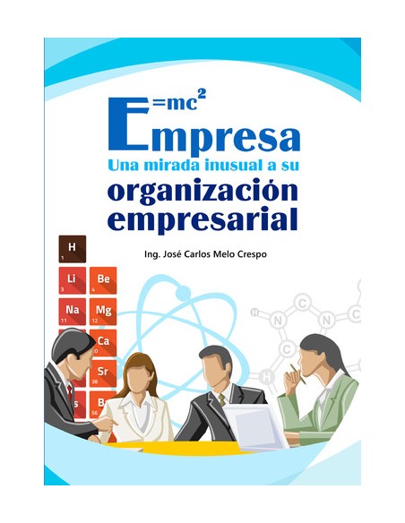 EMPRESA UNA MIRADA INUSUAL A SU ORGANIZACION EMPRESARIAL