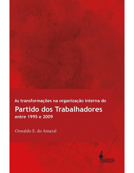 As transformacoes na organizacao interna do Partido dos