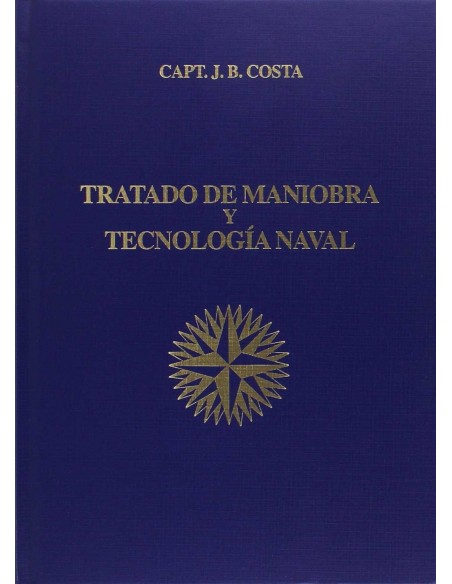 Tratado de maniobra y tecnologia naval