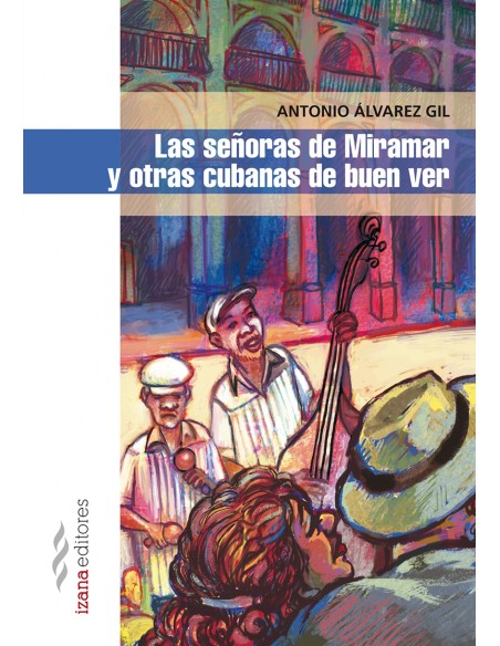 LAS SENORAS DE MIRAMAR Y OTRAS CUBANAS DE BUEN VER