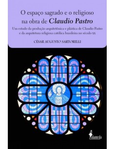 O espaco sagrado e o religioso na obra de Claudio Pastro