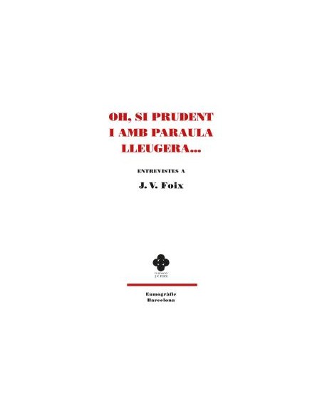 Oh si prudent i amb paraula lleuguera