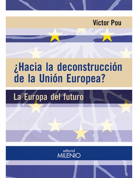 Hacia la deconstruccion de la union europea