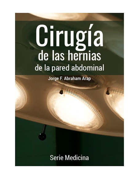 CIRUGIA DE LAS HERNIAS DE LA PARED ABDOMINAL