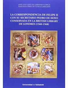Correspondencia de Felipe II con su secretario Pedro de Hoyo