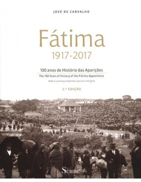 Fatima 1917 2017 100 anos historia das aparicoes