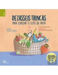 Dezasseis trincas para esvaizar o cesto da fruta
