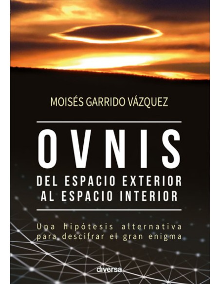 OVNIS DEL ESPACIO EXTERIOR AL ESPACIO INTERIOR