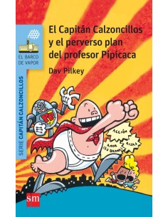 El Capitan Calzoncillos y el perverso plan del profesor Pipicaca