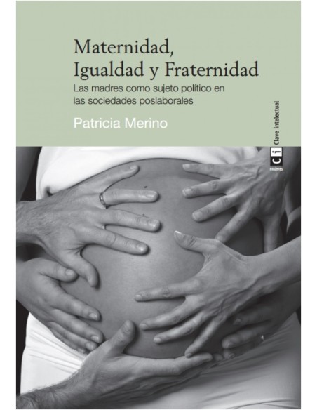 MATERNIDAD IGUALDAD Y FRATERNIDAD