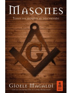 MASONES TODOS SUS SECRETOS AL DESCUBIERTO