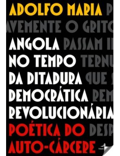 ANGOLA NO TEMPO DA DITADURA DEMOCRATICA REVOLUCIONARIA