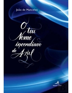 O TEU NOME INCENDIADO DE AZUL