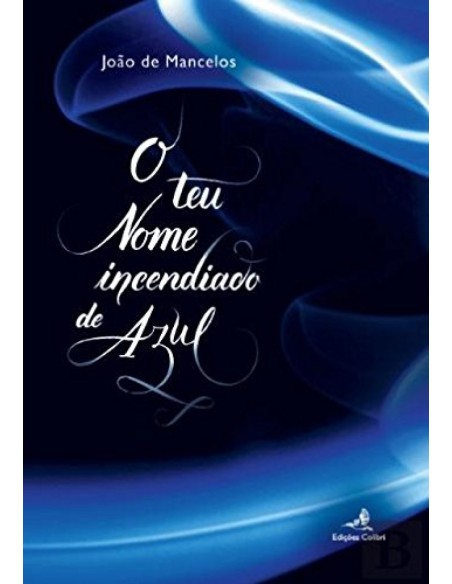 O TEU NOME INCENDIADO DE AZUL