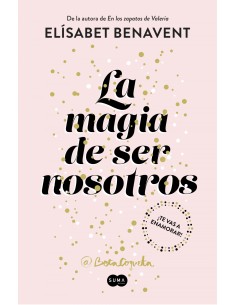 La magia de ser nosotros