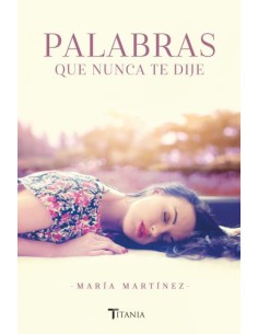 PALABRAS QUE NUNCA TE DIJE