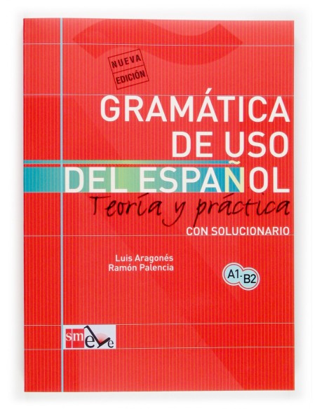 Gramatica de uso del espanol Teoria y practica A1 B2