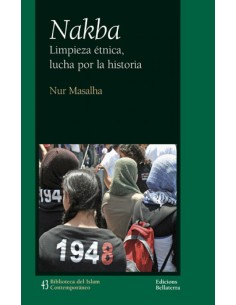NAKBA LIMPIEZA ETNICA LUCHA POR LA HISTORIA Nur Masalha