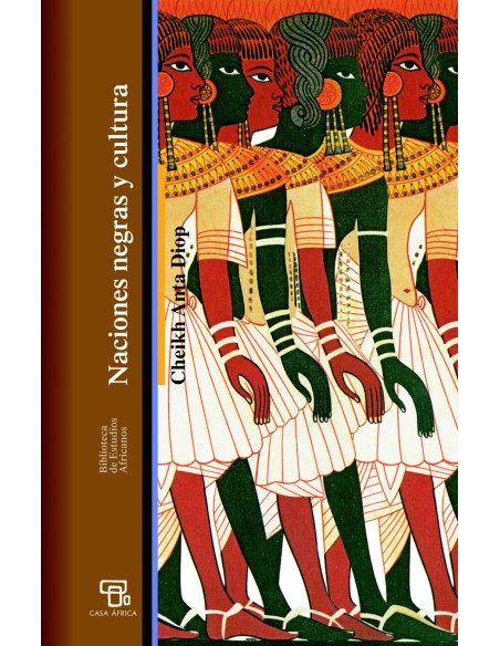 NACIONES NEGRAS Y CULTURA Cheikh Anta Diop AF 23 
