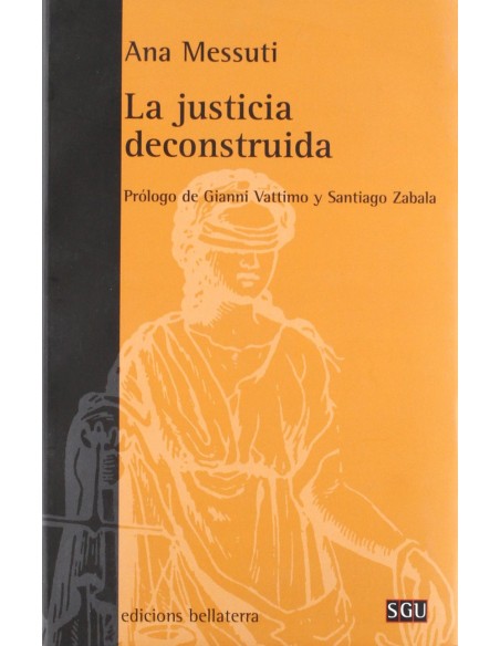 LA JUSTICIA DECONSTRUIDA Ana Messuti SGU 74
